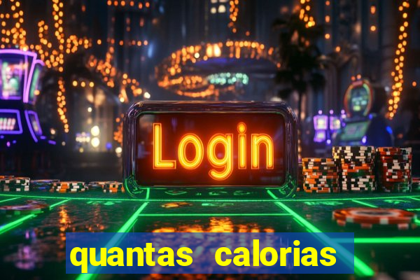 quantas calorias tem um xeque mate